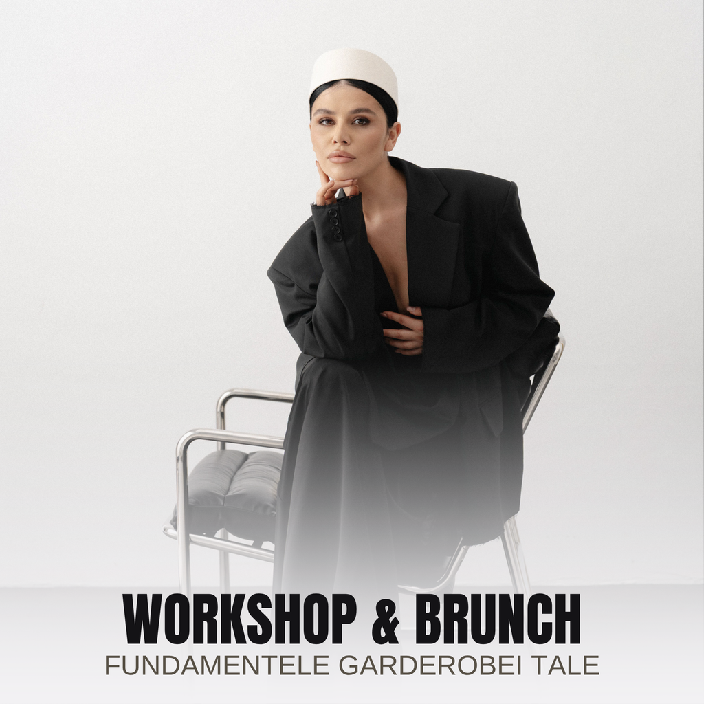 Workshop & Brunch - Fundamentele garderobei tale